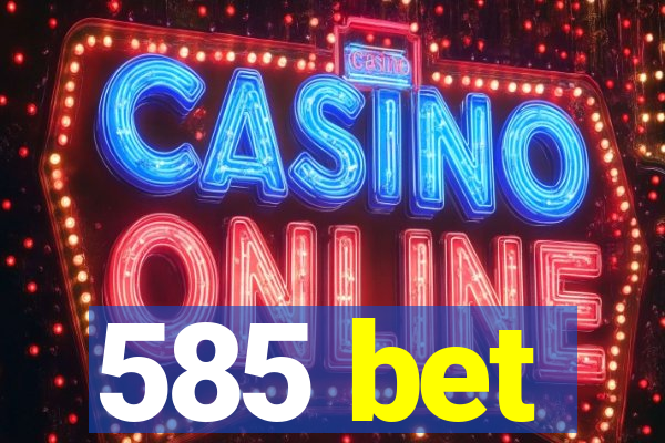 585 bet
